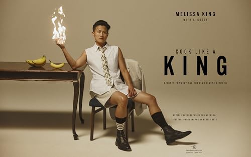 Cook Like a King: Recipes from My California Chinese Kitchen by Melissa King