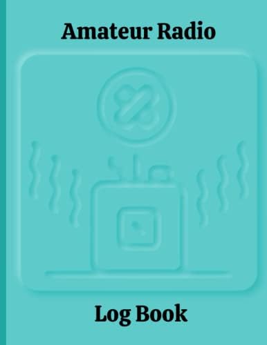 Amateur Radio Log Book: Amateur Radio Station Record Book | Ham Radio Station Log Book | Amateur Radio Record Book | Ham Radio Operator’s Journal by Ron Engeldinger