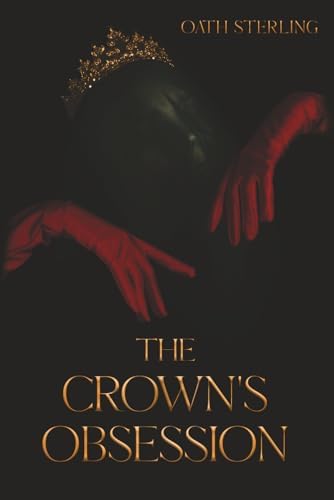 The Crown's Obsession (The Ashen Crown) by Oath Sterling