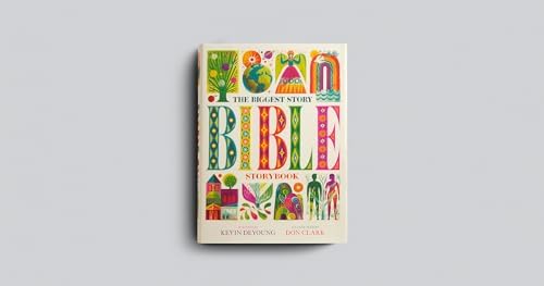 The Biggest Story Bible Storybook (Hardcover): Bible Stories for Kids Ages 6–12 by Kevin DeYoung