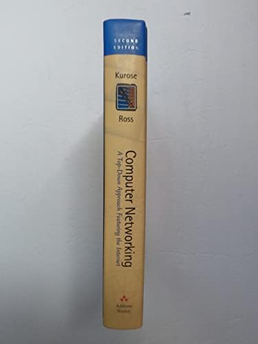 Computer Networking: A Top-Down Approach Featuring the Internet by James F. Kurose