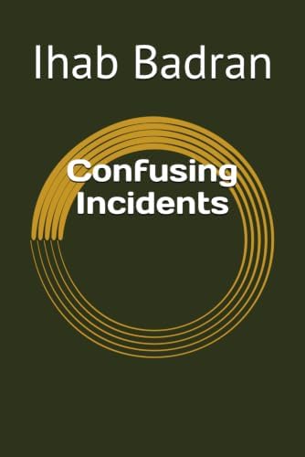 Confusing Incidents by Mr. Ihab Badran