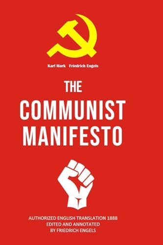 COMMUNIST MANIFESTO: The only Authorized English Translation 1888 Edited and Annotated by Friedrich Engels The Karl Marx And Friedrich Engels Political Philosophy - Pocket Edition - A- by Karl Marx