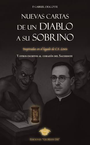 Nuevas cartas de un diablo a su sobrino: Inspiradas en el legado de C.S. Lewis (Spanish Edition) by P. Gabriel Descotte
