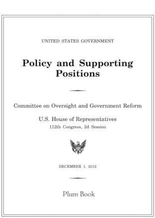 United States Government Policy and Supporting Positions: Plum Book 2012 by US Congress