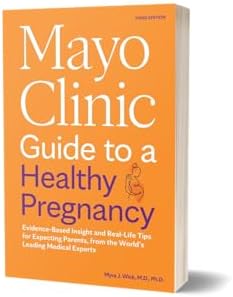 Mayo Clinic Guide to a Healthy Pregnancy, 3rd Edition: Evidence-Based Insight and Real-Life Tips for Expecting Parents, from the World’s Leading Medical Experts (Mayo Clinic Parenting Guides) by Dr. Myra J. Wick M.D. Ph.D.