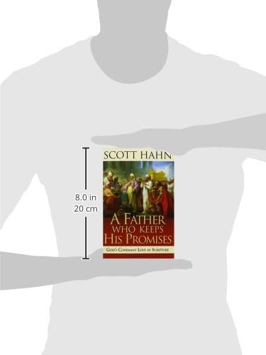A Father Who Keeps His Promises: God's Covenant Love in Scripture by Scott Hahn