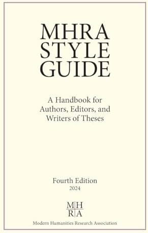 MHRA Style Guide: A Handbook for Authors, Editors, and Writers of Theses by Modern Humanities Research Assn