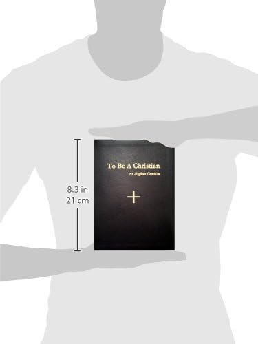 To Be a Christian: An Anglican Catechism by Catechesis Task Force Anglican Church in North America