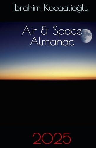 Air & Space Almanac 2025 by İbrahim Kocaalioğlu