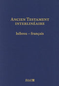 Ancien Testament: interlinéaire hébreu-français by unknown author