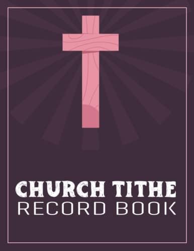 Church Tithe Record Book: Church Finance Record Book Keeps you Organized. Track Your Donations Perfect For Churches And Other Nonprofit Organizations by Lindachurch Press