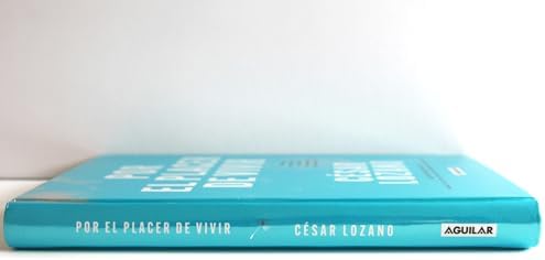 Por el placer de vivir (Edición de Regalo) / The Joy of Living (Gift Edition) (Spanish Edition) by Dr. César Lozano