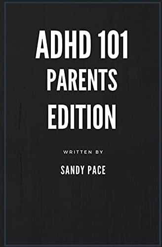 ADHD 101: Parents Edition by Sandy Pace