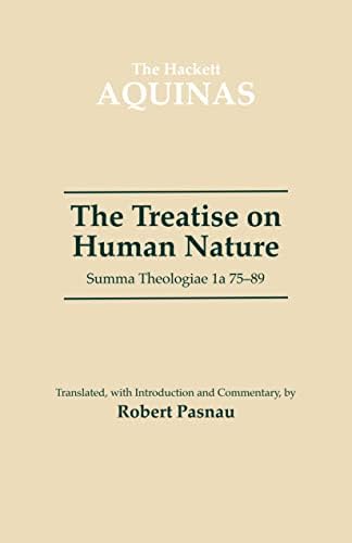 Treatise on Human Nature: Summa Theologiae 1A 75-89 (The Hackett Aquinas Project) by Saint Thomas Aquinas