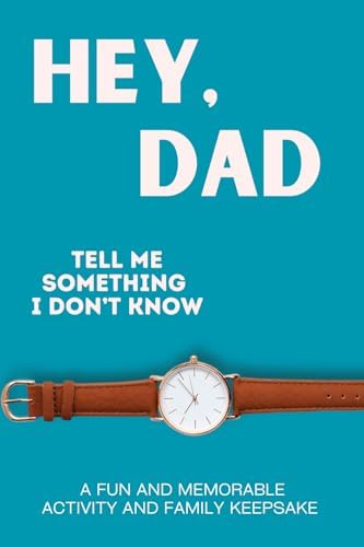 Hey, Dad! Tell Me Something I Don't Know by LARKINROAD