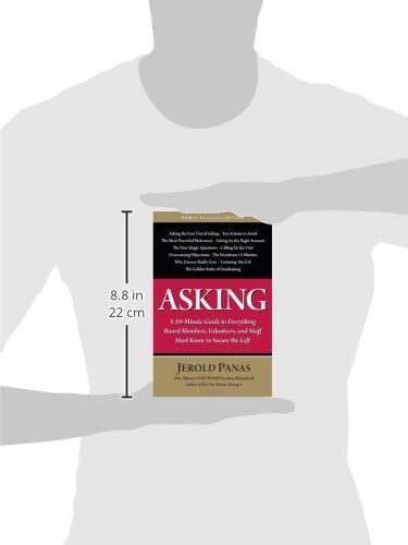 Asking: A 59-Minute Guide to Everything Board Members, Volunteers, and Staff Must Know to Secure the Gift by Jerold Panas