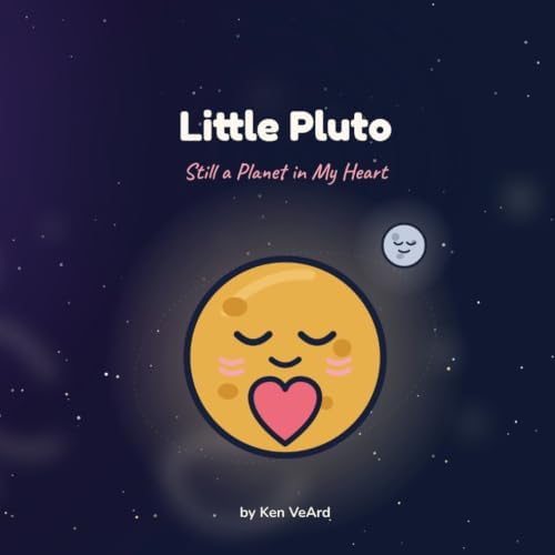 Little Pluto: Still a Planet in My Heart by Ken VeArd