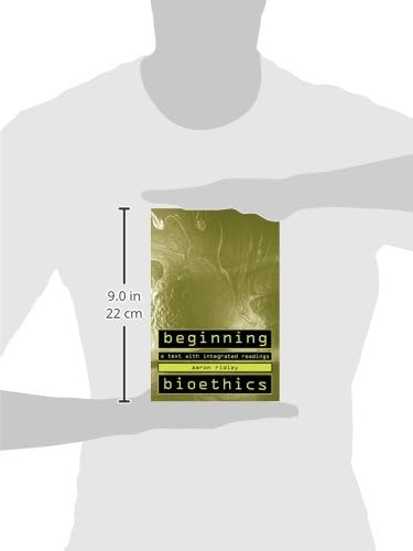 Beginning Bioethics: A Text with Integrated Readings by Aaron Ridley