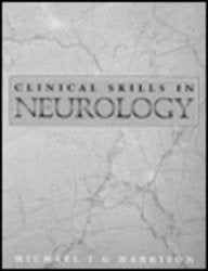 Clinical Skills in Neurology by Michael J. G. Harrison DM FRCP