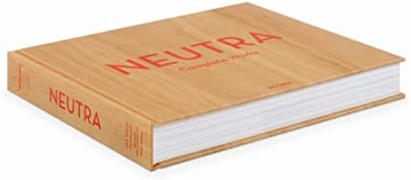 Neutra. Complete Works (Multilingual Edition) by Barbara Mac Lamprecht