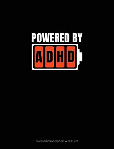 Powered By ADHD: Composition Notebook: Wide Ruled by Greenyx Publishing