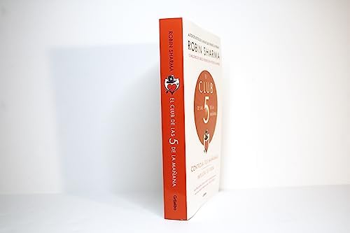 El Club de las 5 de la mañana: Controla tus mañanas, impulsa tu vida / The 5 AM Club: Own Your Morning. Elevate Your Life. (Spanish Edition) by Robin Sharma