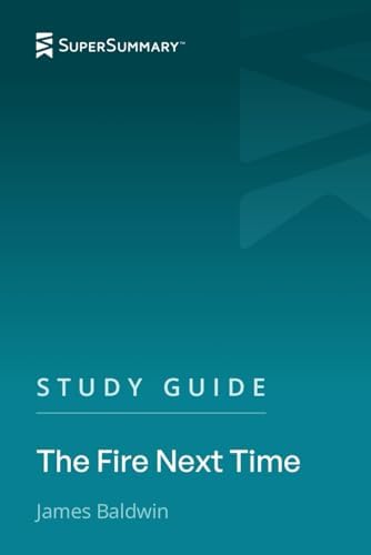 Study Guide: The Fire Next Time by James Baldwin (SuperSummary) by SuperSummary