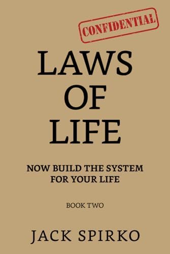 Laws of Life: Now Build the System for Your Life by Jack Spirko