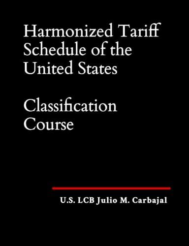 Harmonized Tariff Schedule of the United States Classification Course by LCB Julio M. Carbajal Smith