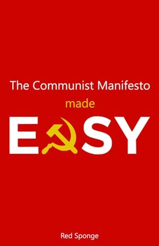 The Communist Manifesto Made Easy: A Beginner’s Guide to Marx Without the Academic Jargon (Marxism Made Easy) by Red Sponge