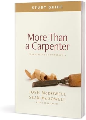 More Than a Carpenter Study Guide: Four Lessons on Who Jesus Is by Josh McDowell