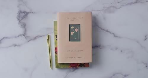 What Makes You Beautiful: 20 Daily Devotions for Girls by Kristen Wetherell