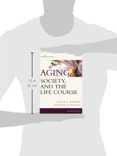 Aging, Society, and the Life Course, Fifth Edition by Leslie A. Morgan
