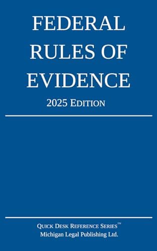 Federal Rules of Evidence; 2025 Edition: With Internal Cross-References by Michigan Legal Publishing Ltd.
