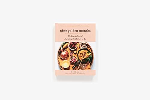 Nine Golden Months: The Essential Art of Nurturing the Mother-To-Be by Heng Ou