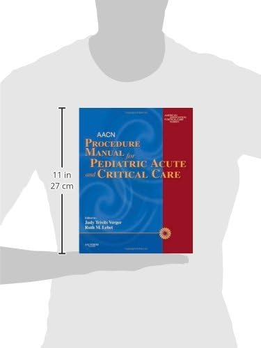 AACN Procedure Manual for Pediatric Acute and Critical Care by American Association of Critical-Care Nurses (AACN)