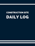 Construction Site Daily Log (Blue): Quality Daily Project Management Job Report With Info About Project, Employees' and Subcontractors' Performed Work, Safety Checklist and additional Info & Notes by Christian E. Vargas