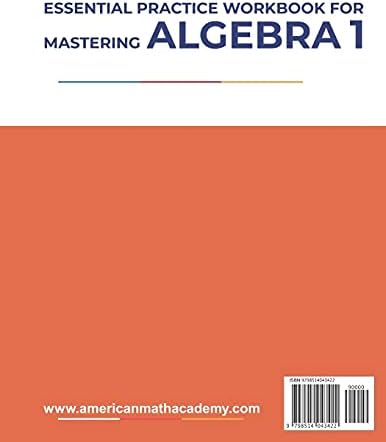 ESSENTIAL PRACTICE WORKBOOK FOR MASTERING ALGEBRA 1 by American Math Academy