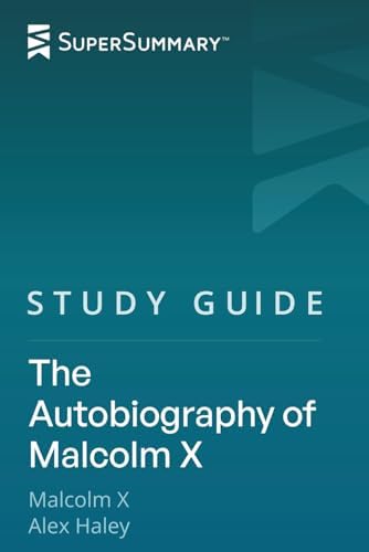 Study Guide: The Autobiography of Malcolm X by Malcolm X and Alex Haley (SuperSummary) by SuperSummary
