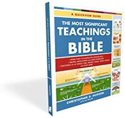 The Most Significant Teachings in the Bible: A Quickview Guide to Scripture by Christopher D. Hudson