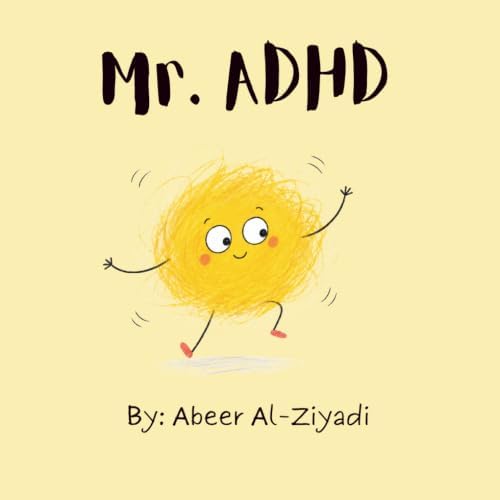Mr. ADHD: A Story For Brilliant, Busy Brains (Miss & Mr. Different) by Abeer Al-Ziyadi
