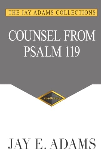 Counsel from Psalm 119 by Jay E. Adams