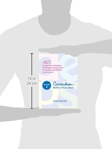 Assessment, Evaluation, and Programming System for Infants and Children (AEPS®), Curriculum for Birth to Three Years by Diane Bricker Ph.D.