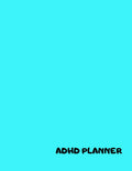 ADHD Planner: Get it out of your head and onto paper! (ADHD Planners) by Shelby M