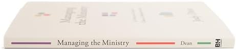 Managing the Ministry: A Practical Guide to Church Administration by Jody Dean