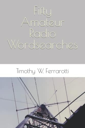 Fifty Amateur Radio Wordsearches by Dr. Timothy W. Ferrarotti