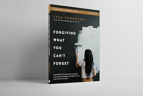 Forgiving What You Can't Forget Bible Study Guide plus Streaming Video: Discover How to Move On, Make Peace with Painful Memories, and Create a Life That's Beautiful Again by Lysa TerKeurst