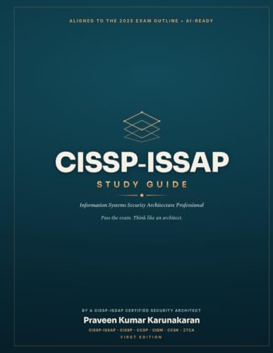 CISSP‑ISSAP Study Guide: Master the Architect Mindset. Pass the Exam. Think like an Architect by Praveen Kumar Karunakaran