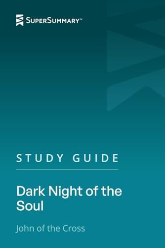 Study Guide: Dark Night of the Soul by John of the Cross (SuperSummary) by SuperSummary